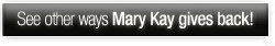 See some of the ways Mary Kay gives back!