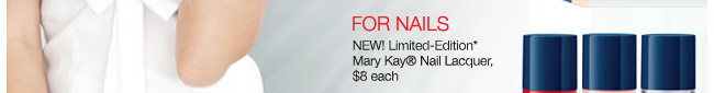 FOR NAILS  NEW! Limited-Edition* Mary Kay® Nail Lacquer, $8 each