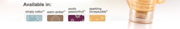 Available in: simply cotton - warm amber - exotic passionfruit - sparkling honeysuckle